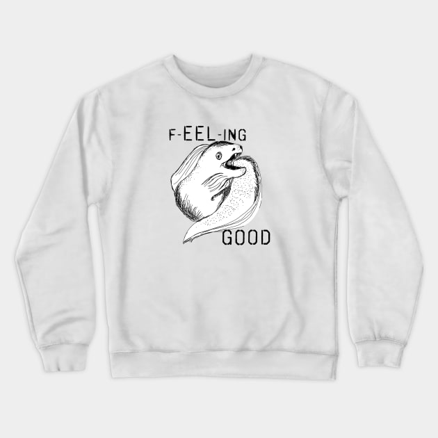 F-EEL-in' Good Crewneck Sweatshirt by audistry